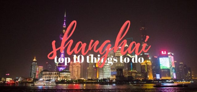 Que visiter à Shangai ?